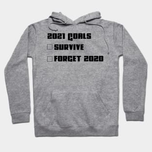 2021 goals funny new year's 2021 new year's eve gift Hoodie